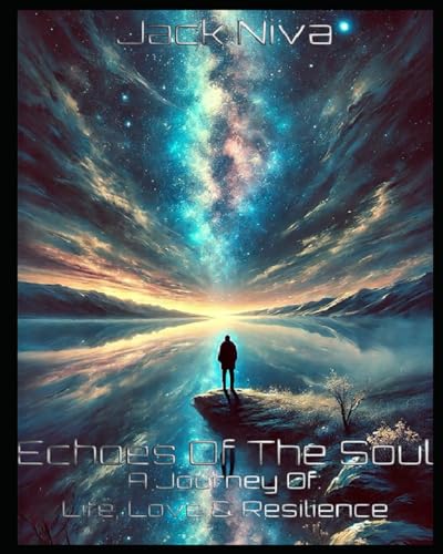 Echoes Of The Soul: A Journey of Life, Love & Resilience von Independently published