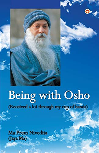 Being With Osho: Received a lot through my cup of hands von Diamond Books