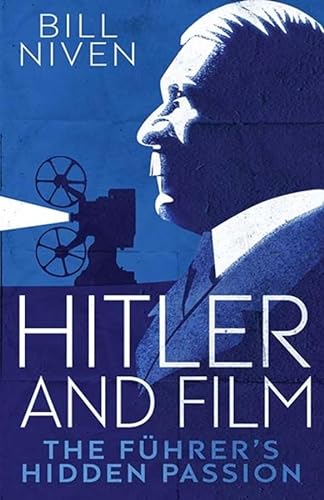 Hitler and Film: The Fuhrer's Hidden Passion