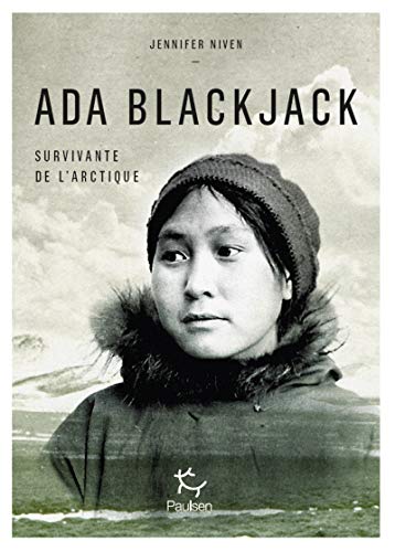 Ada Blackjack, survivante de l'Arctique von PAULSEN