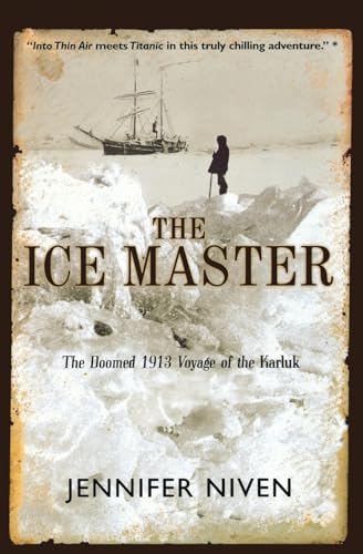 The Ice Master: The Doomed 1913 Voyage of the Karluk