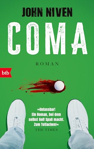 Coma: Roman. Jetzt wird richtig zugeschlagen - der Golf-Klassiker von John Niven in Neuausstattung von btb Verlag