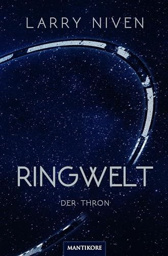 Ringwelt - Der Thron: Ein Science Fiction Klassiker von Larry Niven von Mantikore-Verlag