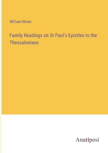 Family Readings on St Paul's Epistles to the Thessalonians von Anatiposi Verlag