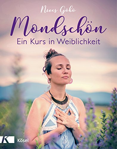 Mondschön: Ein Kurs in Weiblichkeit von Ksel-Verlag