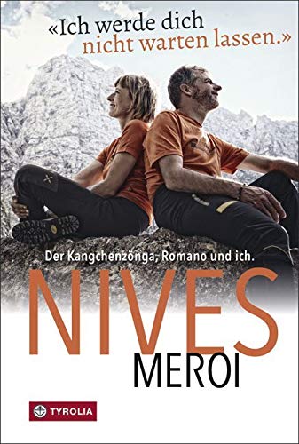 Ich werde dich nicht warten lassen: Der Kangchenzönga, Romano und ich. Oder unser 15. Achttausender von Tyrolia Verlagsanstalt Gm
