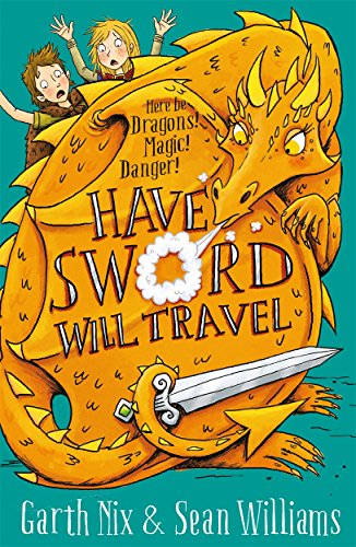 Have Sword, Will Travel: Here be Dragons! Magic! Danger! von Piccadilly Press