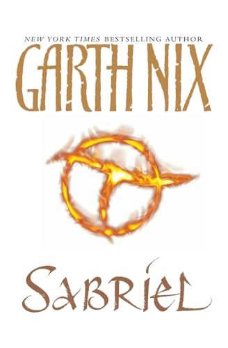 Sabriel (Abhorsen Trilogy): Winner of the 'Aurealis Award for Best Fantasy Novel' and of 'Die besten 7 Bücher für junge Leser', 05/2004 (Old Kingdom, Band 1) von Harper Teen