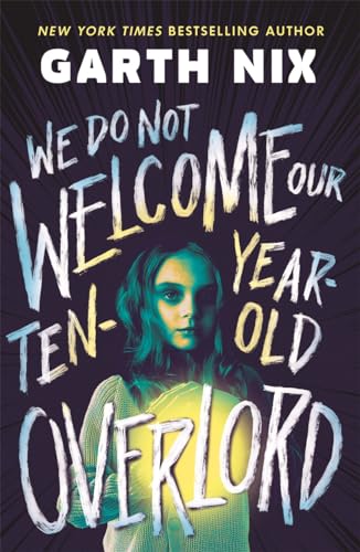 We Do Not Welcome Our Ten-Year-Old Overlord von Hot Key Books