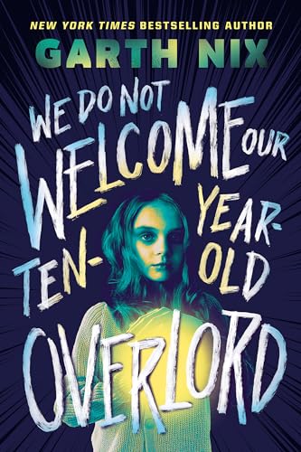We Do Not Welcome Our Ten-year-old Overlord We Do Not Welcome Our Ten-year-old Overlord
