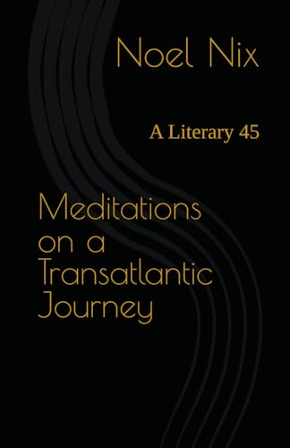 Meditations on a Transatlantic Journey: A Literary 45 (Black Beauty) von Tezet Publishing LLC