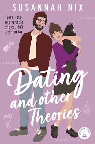 Dating and Other Theories: The feel good, opposites attract Rom Com, Book 2 in the Chemistry Lessons Series (Chemistry Lessons, 2, Band 2)