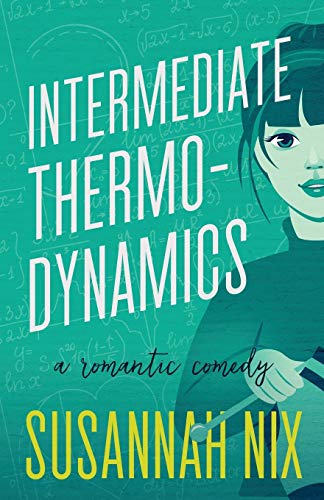 Intermediate Thermodynamics: A Romantic Comedy (Chemistry Lessons, Band 2)