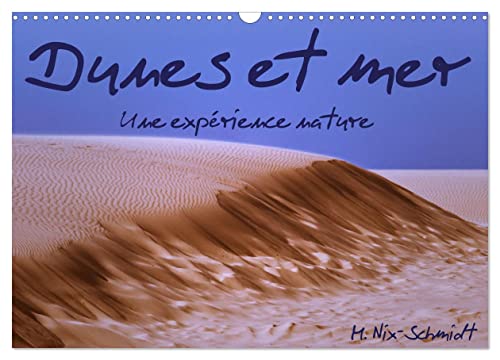 Dunes et mer - Une expérience nature (Calendrier mural 2025 DIN A3 vertical), CALVENDO calendrier mensuel: La mer et les dunes sont un habitat unique ... découvertes à l¿observateur attentif. von Calvendo