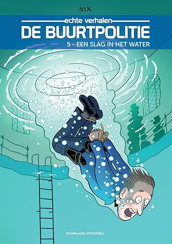 Een slag in het water (De buurtpolitie echte verhalen, 5)