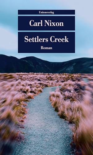 Settlers Creek: Roman (Unionsverlag Taschenbücher)
