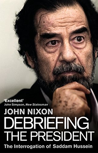 Debriefing the President: The Interrogation of Saddam Hussein von Transworld Publishers Ltd