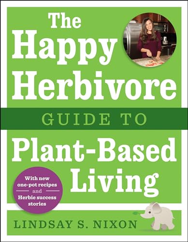 Happy Herbivore Guide to Plant-Based Living
