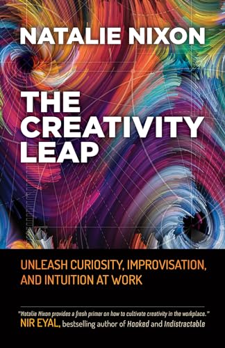 The Creativity Leap: Unleash Curiosity, Improvisation, and Intuition at Work von Berrett-Koehler