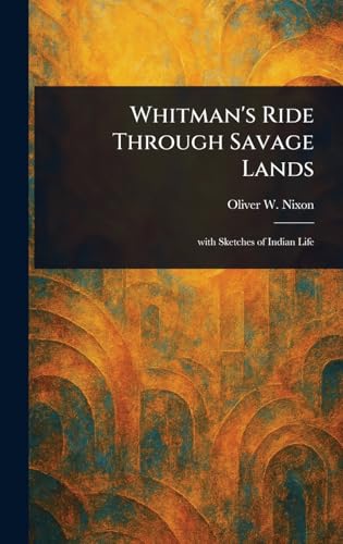 Whitman's Ride Through Savage Lands von Anson Street Press