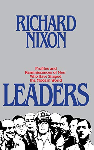 Leaders: Profiles and Reminiscences of Men Who Have Shaped the Modern World