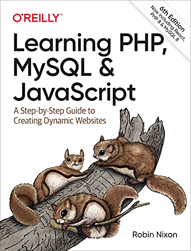 Learning PHP, MySQL & JavaScript: A Step-by-Step Guide to Creating Dynamic Websites (Learning PHP, MYSQL, Javascript, CSS & HTML5) von O'Reilly UK Ltd.