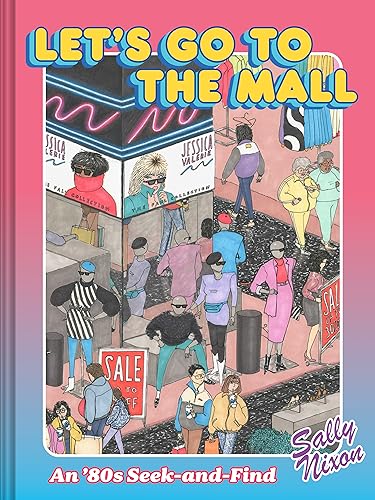 Let's Go to the Mall: An ’80s Seek-and-Find von Chronicle Books