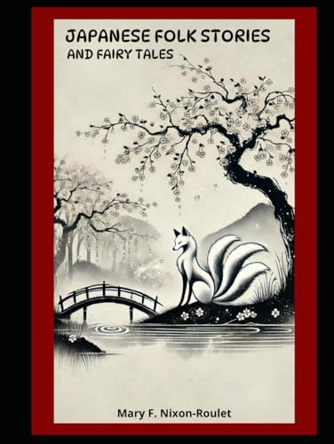 Japanese Folk Stories and Fairy Tales (Timeless Asia: A Library of Ancient Wisdom, Band 1) von Independently published