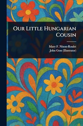 Our Little Hungarian Cousin von Anson Street Press