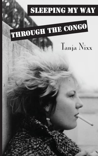 Sleeping my way through the Congo: Travels through Africa von Blurb