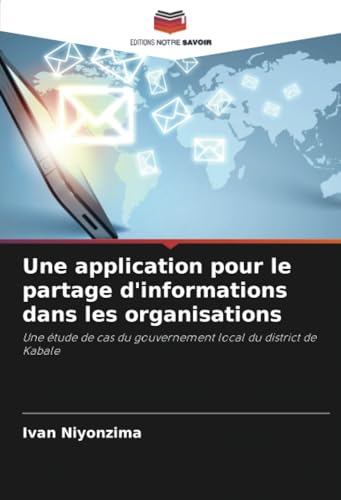 Une application pour le partage d'informations dans les organisations: Une étude de cas du gouvernement local du district de Kabale