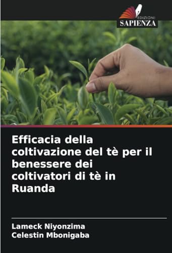 Efficacia della coltivazione del tè per il benessere dei coltivatori di tè in Ruanda von Edizioni Sapienza