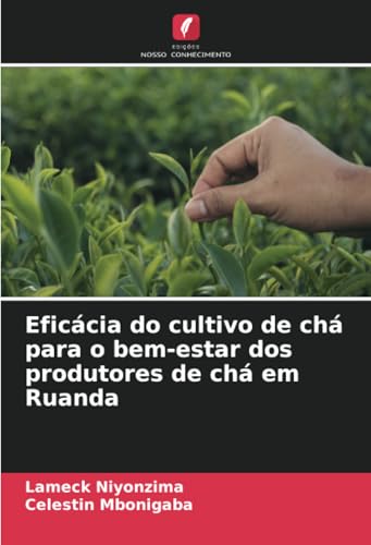 Eficácia do cultivo de chá para o bem-estar dos produtores de chá em Ruanda von Edições Nosso Conhecimento