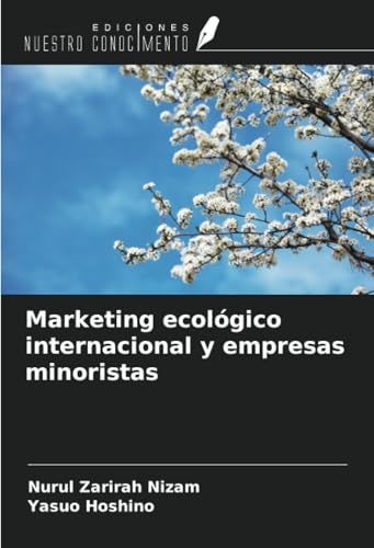 Marketing ecológico internacional y empresas minoristas von Ediciones Nuestro Conocimiento