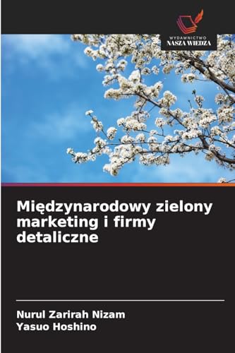 Międzynarodowy zielony marketing i firmy detaliczne von Wydawnictwo Nasza Wiedza