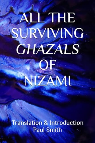 ALL THE SURVIVING GHAZALS OF NIZAMI von Independently published