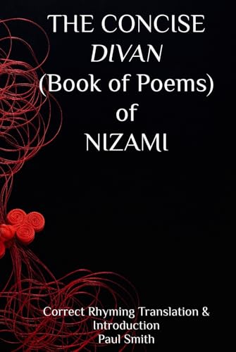 THE CONCISE DIVAN (Book of Poems) of NIZAMI