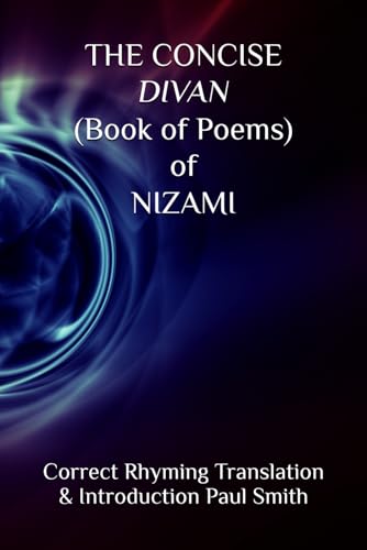 THE CONCISE DIVAN (Book of Poems) of NIZAMI