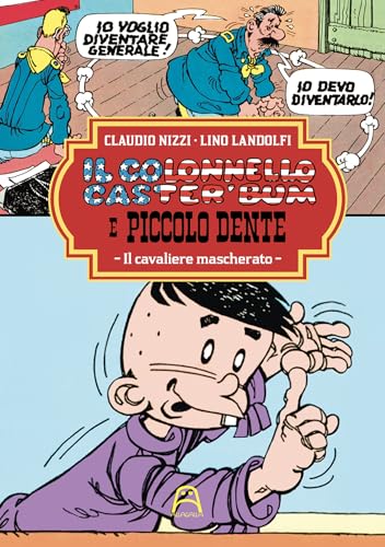 Il colonnello Caster'Bum e Piccolo Dente. Il cavaliere mascherato (Vol. 5) von Allagalla