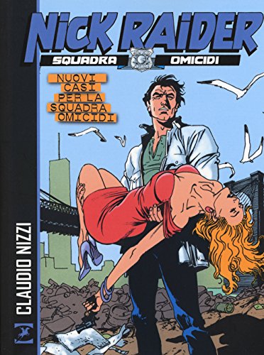 Nuovi Casi Per la Squadra Omicidi. Nick Raider von Sergio Bonelli Editore