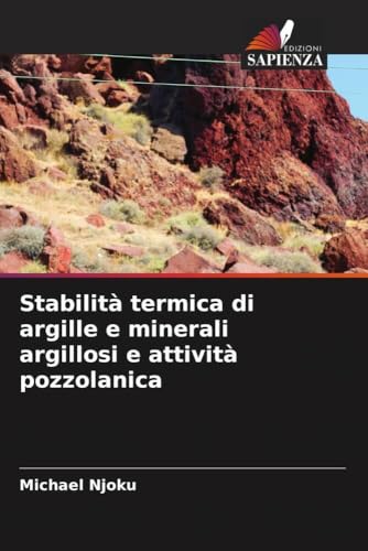 Stabilità termica di argille e minerali argillosi e attività pozzolanica: DE von Edizioni Sapienza