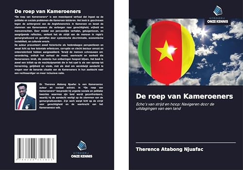 De roep van Kameroeners: Echo's van strijd en hoop: Navigeren door de uitdagingen van een land von Uitgeverij Onze Kennis