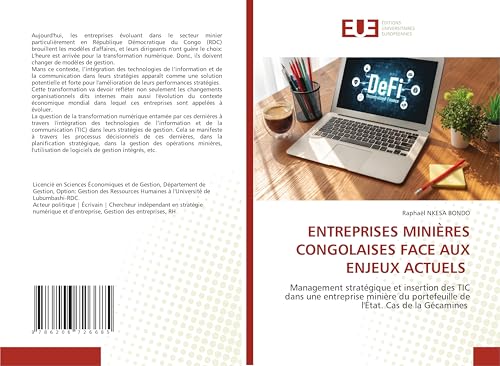 ENTREPRISES MINIÈRES CONGOLAISES FACE AUX ENJEUX ACTUELS: Management stratégique et insertion des TIC dans une entreprise minière du portefeuille de l'État. Cas de la Gécamines von Éditions universitaires européennes