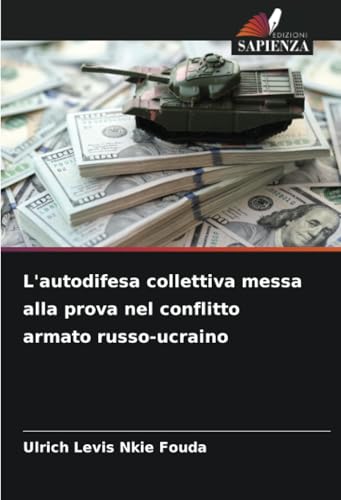 L'autodifesa collettiva messa alla prova nel conflitto armato russo-ucraino: DE von Edizioni Sapienza