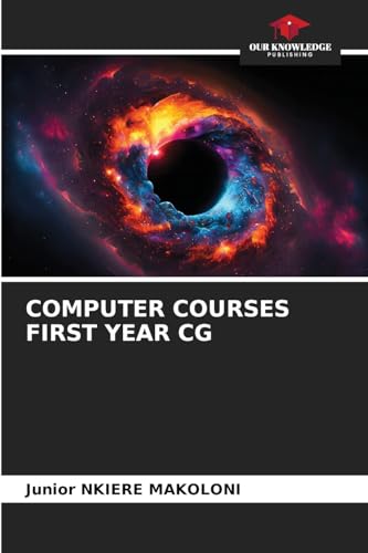 COMPUTER COURSES FIRST YEAR CG COMPUTER COURSES FIRST YEAR CG von Our Knowledge Publishing