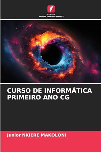 CURSO DE INFORMÁTICA PRIMEIRO ANO CG CURSO DE INFORMÁTICA PRIMEIRO ANO CG von Edições Nosso Conhecimento