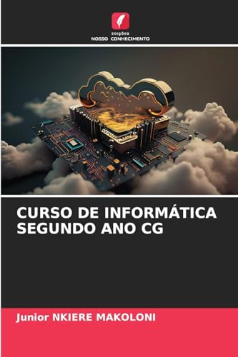 CURSO DE INFORMÁTICA SEGUNDO ANO CG CURSO DE INFORMÁTICA SEGUNDO ANO CG von Edições Nosso Conhecimento