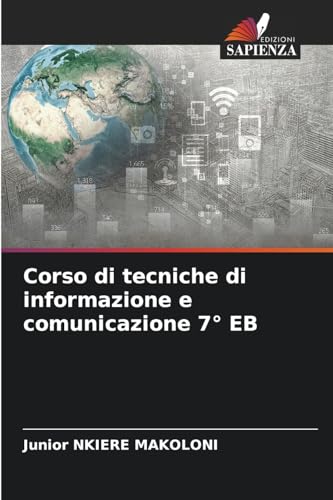 Corso di tecniche di informazione e comunicazione 7° EB Corso di tecniche di informazione e comunicazione 7° EB von Edizioni Sapienza
