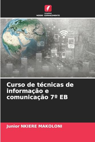 Curso de técnicas de informação e comunicação 7º EB von Edições Nosso Conhecimento