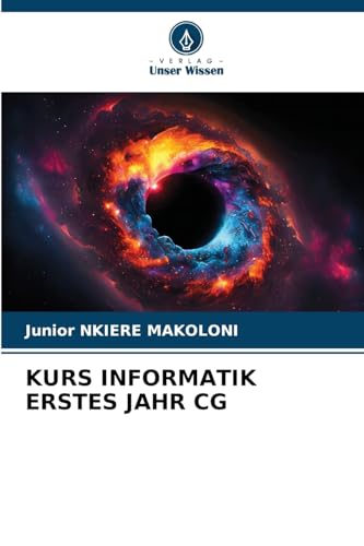 KURS INFORMATIK ERSTES JAHR CG KURS INFORMATIK ERSTES JAHR CG von Verlag Unser Wissen